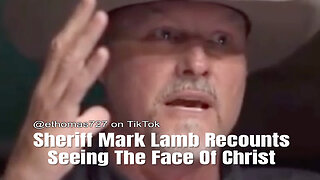 Sheriff Mark Lamb Recounts Seeing The Face Of Christ