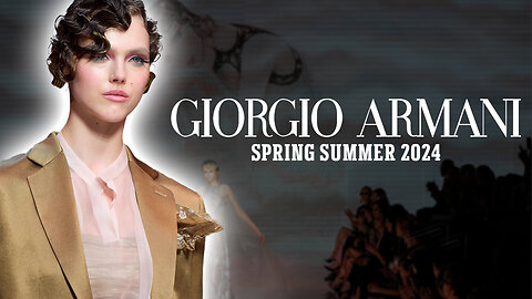 The Best of GIORGIO ARMANI Spring Summer 2024 Runway Show