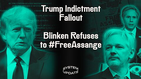 Media Gloats Over Trump Indictment—Ignoring Dangers, Blinken Rejects Australia Demands to #FreeAssange, & Worst Pro-Iraq War Journalist Promoted (Again), w/ Michael Tracey | SYSTEM UPDATE #123