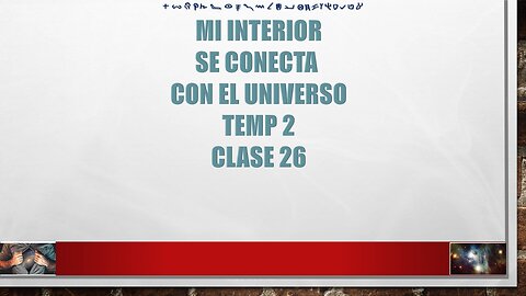 Mi Interior se Conecta con el Universo - Temp 2 - Clase 26