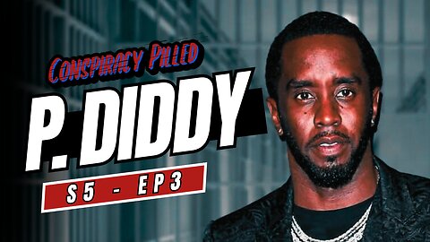 P. Diddy and The Hip-Hop Agenda - CONSPIRACY PILLED (S5-Ep3)