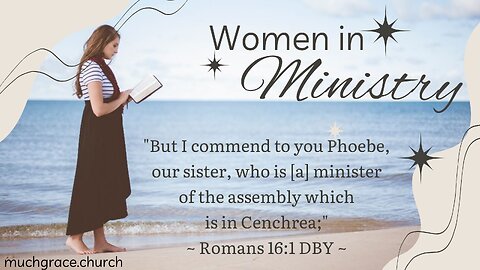 Women in Ministry (1) : God's Maidservants