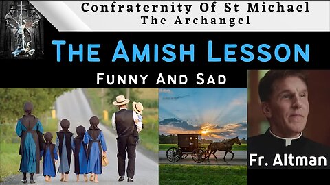 Fr. Altman: Funny And Sad Meme - The Amish, A lesson For Us All.