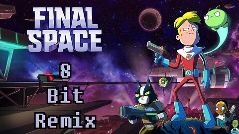 Final Space [Opening Theme] - 8 Bit Remix