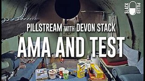 Blackpilled: Insomnia Stream #1: (Pillstream #1 AMA and Test with Devon Stack) 1-26-2019