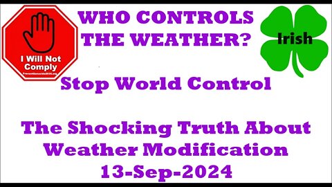 WHO CONTROLS THE WEATHER The Shocking Truth About Weater Modification 13-Sep-2024