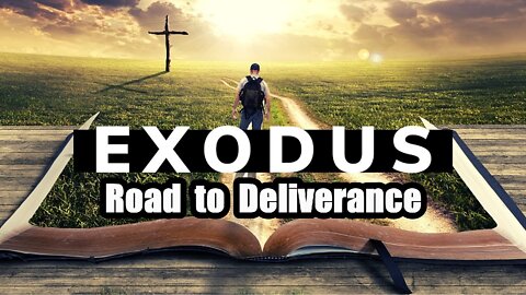 Road to Deliverance: Exodus 1