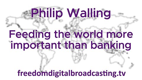 Feeding the world more important than banking Philip Walling - Interview 11.08.23 Preview