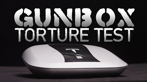 The GunBox Torture Test