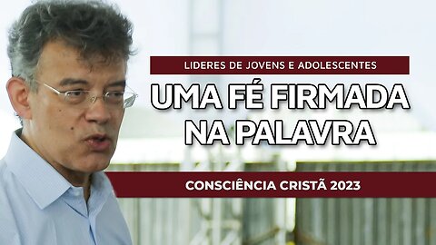 UMA FÉ FIRMADA NA PALAVRA | Seminario: Líderes de Jovens e Adolescentes