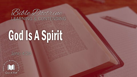 God Is A Spirit: John 4:24