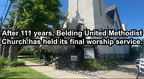 After 111 years, Belding United Methodist Church has held its final worship service.