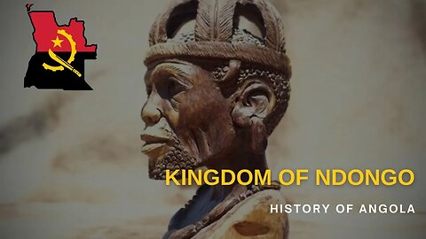 Kingdom of Ndongo | History of Angola | African History