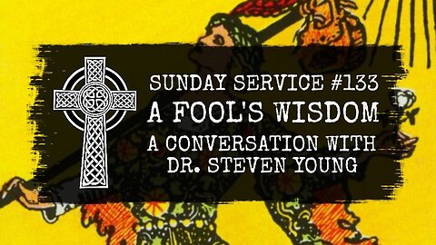 133 - A Fool's Wisdom, A Conversation with Dr. Steven Young