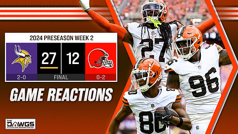 Browns vs Vikings - Game Reactions | Cleveland Browns Podcast