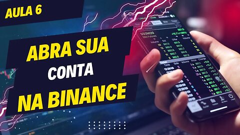 🟢 Abra sua conta na BInance - Aula 6