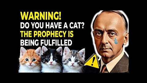 WHAT EDGAR CAYCE PREDICTED FOR THOSE WHO HAVE CAT AT HOME HAS ALREADY BEGUN AND EVERYONE IS SHOCKED