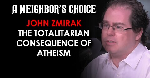 John Zmirak on the Totalitarian Consequence of Atheism (Audio)