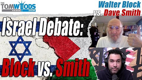 Israel Debate: Walter Block vs. Dave Smith I TWS #2538