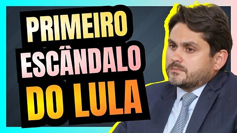 Começou a FESTA! Primeiro ESCÂNDALO do GOVERNO LULA envolve MINISTRO DA COMUNICAÇÃO