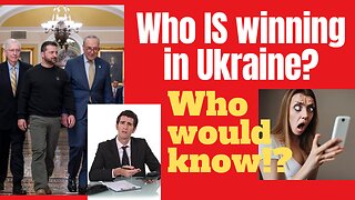 Do YOU know who's winning the Ukraine war? We are spoon fed information.