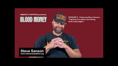 Fighting Corruption and taking down bad Judges with Steve Sanson - Blood Money PODCAST Episode 9