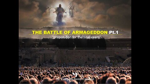 06-25-22 THE BATTLE OF ARMAGEDDON Pt.1