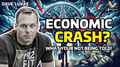 Economic CRASH: What You’re Not Being Told!