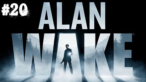 Alan Wake |20| Le rupteur