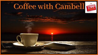 Coffee with Cambell - Live Stream