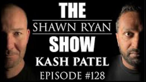 Shawn Ryan Interviews Kash Patel [Full Interview]