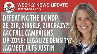 Defeating The BC NDP, ZE,ZIR, ZIRSELF,ZIRCRAZY, Fall Campaigns, Jagmeet Jilts Justin With Tanya Gaw, Sept 4, 2024