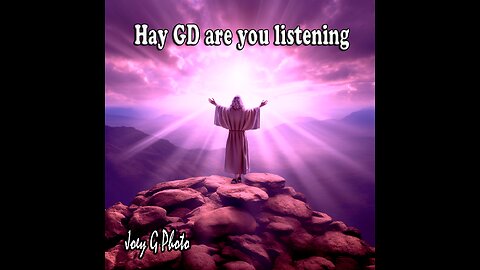 Hay G-D are You Listening