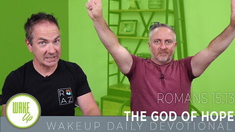 WakeUp Daily Devotional | The God Of Hope | Romans 15:13