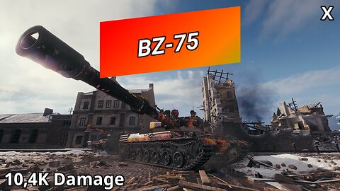 BZ-75 (10,4K Damage) | World of Tanks