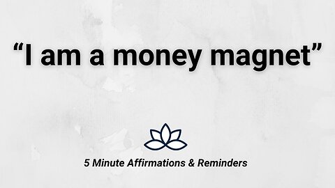 💲"I am a money magnet." 5 minute affirmations for wealth and abundance.