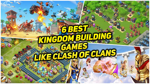 6 Best Kingdom Building Games Like Clash of Clans