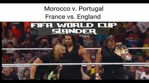 WORLD CUP SLANDER morocco portugal england france