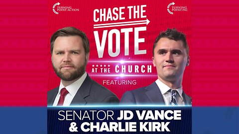 Chase The Vote LIVE featuring Senator J. D. Vance and Charlie Kirk!