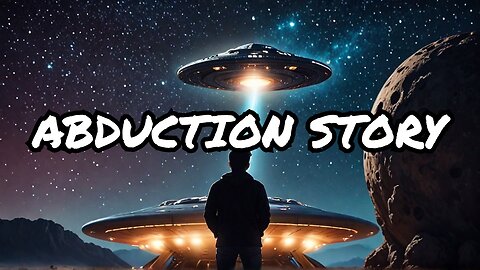 Alien Invasion Alert: My Abduction Experience