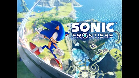 Sonic Frontiers (Part Two) help me raise money so I can get new kidney in real life