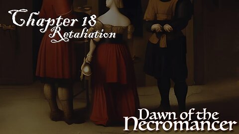 Dawn of the Necromancer Ch 18: Relatiation