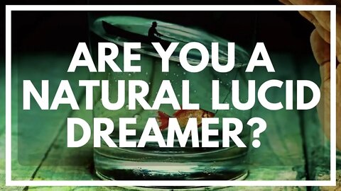 A Message To 'Natural Lucid Dreamers' Who've Mastered It