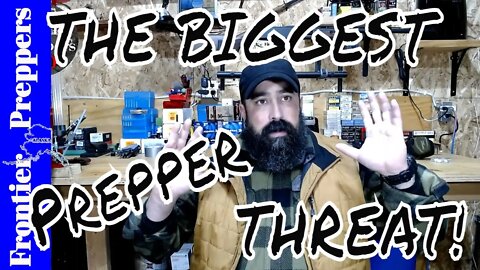 THE BIGGEST PREPPER THREAT