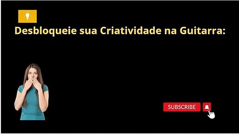 Desbloqueando sua Criatividade na Guitarra: Técnicas e Truques!