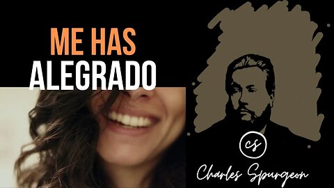 Me has alegrado (Salmo 92:4) Devocional de hoy Charles Spurgeon