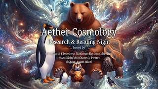 Aether Cosmology - Research & Reading Night