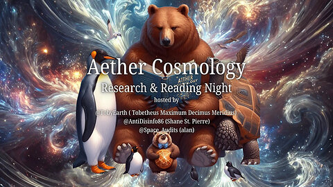 Aether Cosmology - Research & Reading Night