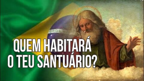 Senhor quem habitará o Teu santuário?