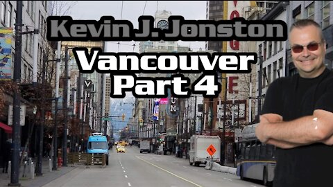 Kevin J Johnston In Vancouver Part 4 - Major COVID Store Closures